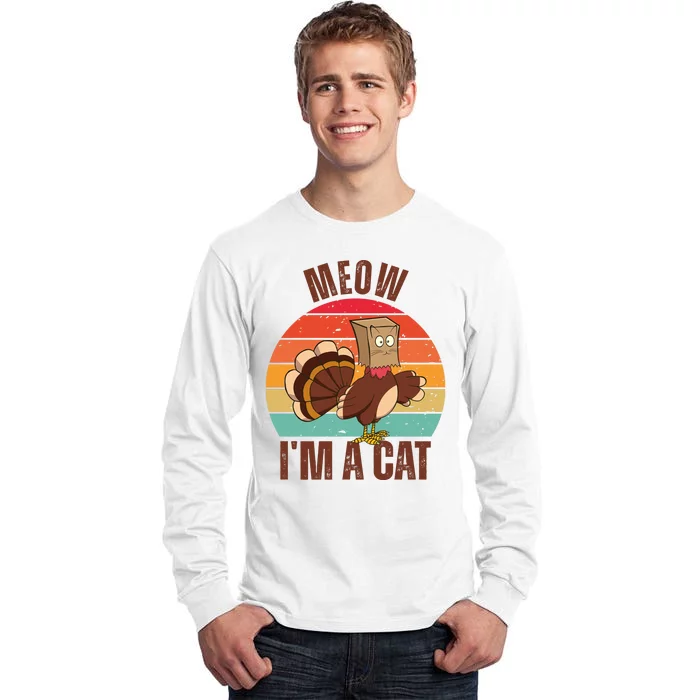 Meow IM A Cat Thanksgiving Turkey Funny Tall Long Sleeve T-Shirt