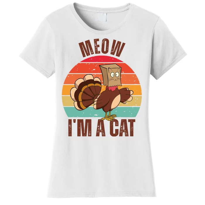 Meow IM A Cat Thanksgiving Turkey Funny Women's T-Shirt