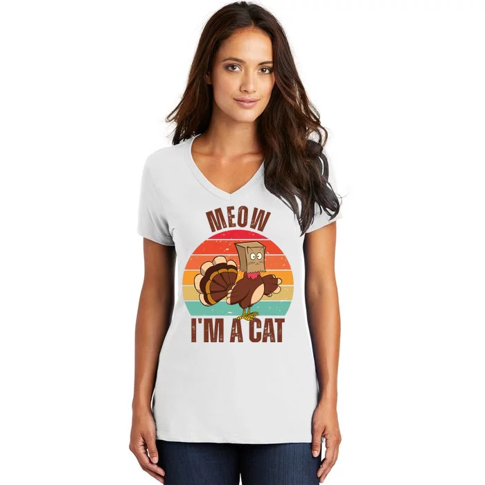 Meow IM A Cat Thanksgiving Turkey Funny Women's V-Neck T-Shirt