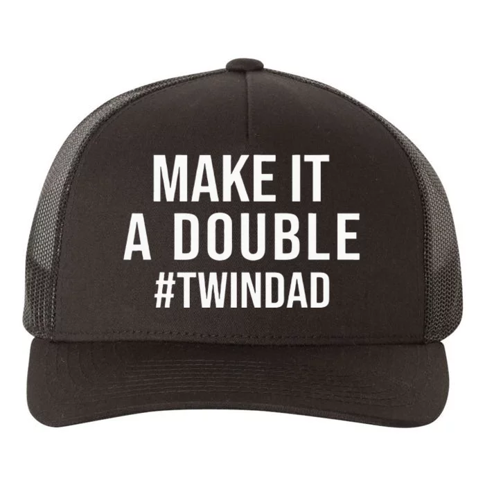 Make It A Double Twin Dad Expecting Twins Baby Announcement Yupoong Adult 5-Panel Trucker Hat