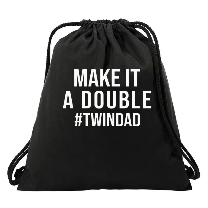 Make It A Double Twin Dad Expecting Twins Baby Announcement Drawstring Bag