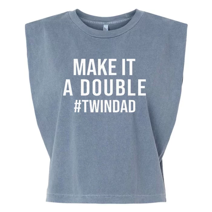 Make It A Double Twin Dad Expecting Twins Baby Announcement Garment-Dyed Women's Muscle Tee