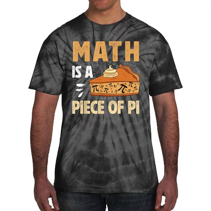 Math Is A Piece Of Pie Pi Day Pi 3.14 Symbol Funny Math Tie-Dye T-Shirt