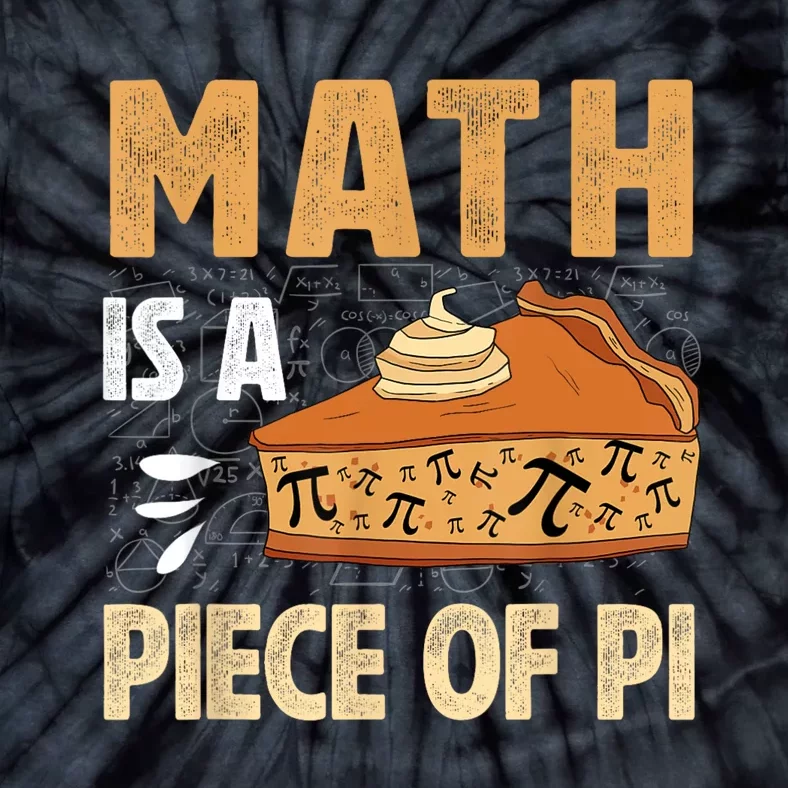 Math Is A Piece Of Pie Pi Day Pi 3.14 Symbol Funny Math Tie-Dye T-Shirt