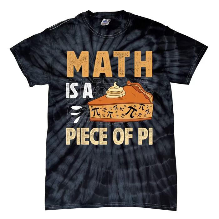 Math Is A Piece Of Pie Pi Day Pi 3.14 Symbol Funny Math Tie-Dye T-Shirt