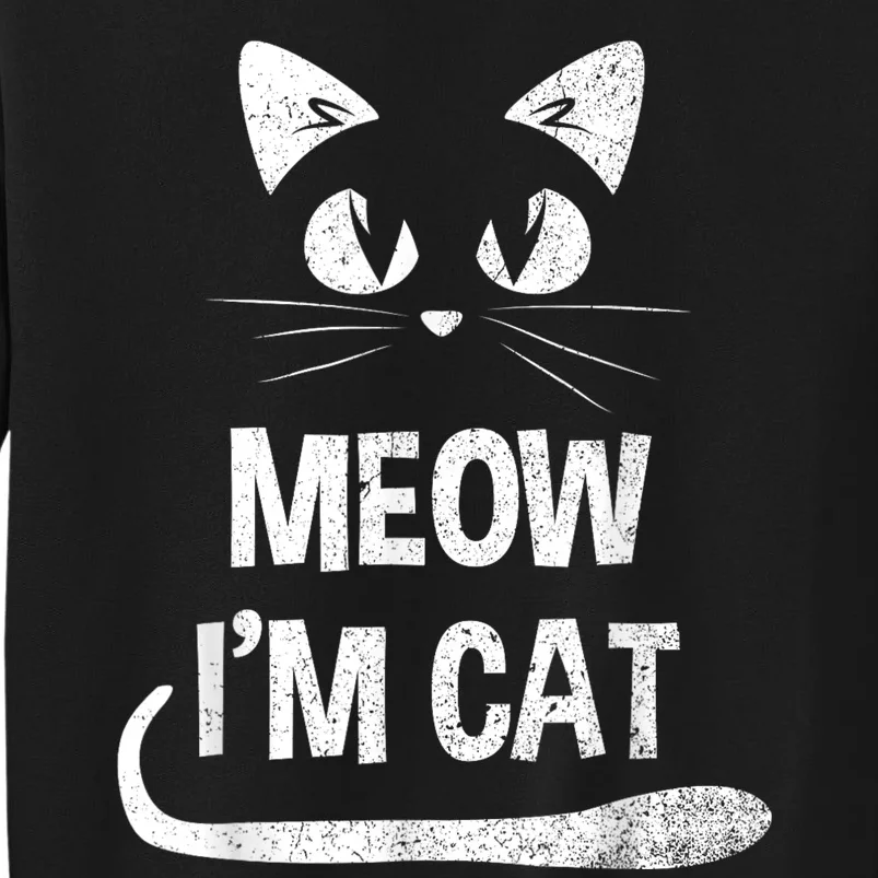 Meow Im A Cat Costume Shirts Funny Lazy Halloween Party Tall Sweatshirt