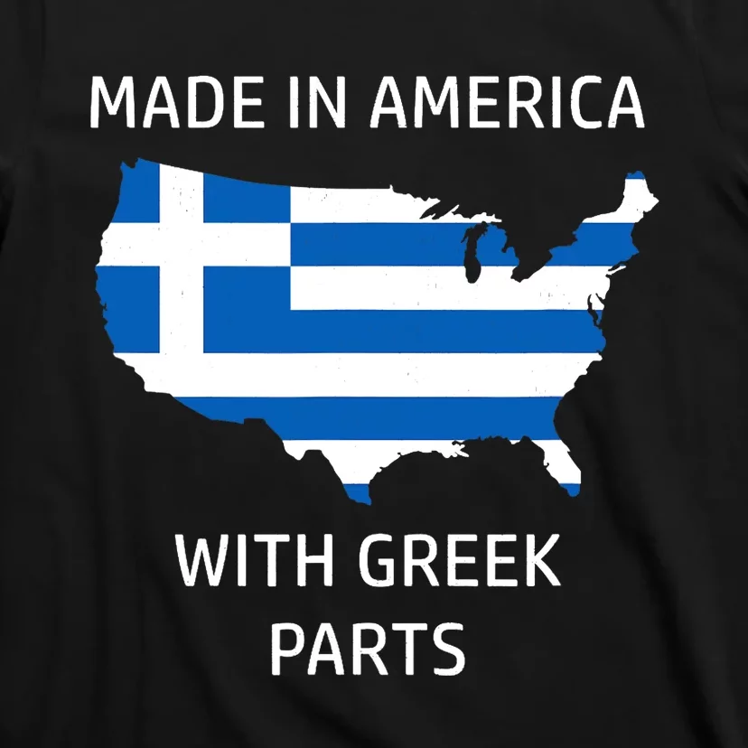 Made in America with Greek Parts - Greece and USA Pride T-Shirt