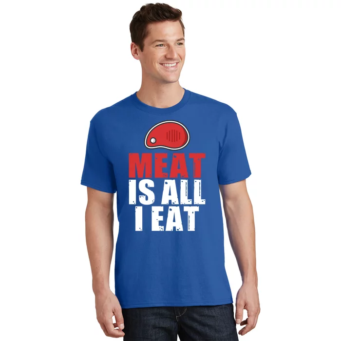 Meat Is All I Eat Bbq Grill Beef Gift T-Shirt