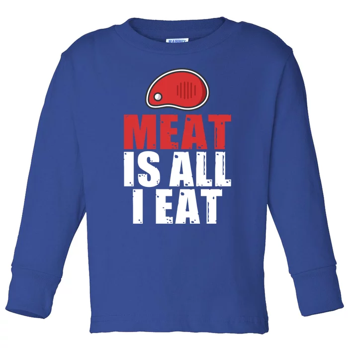 Meat Is All I Eat Bbq Grill Beef Gift Toddler Long Sleeve Shirt