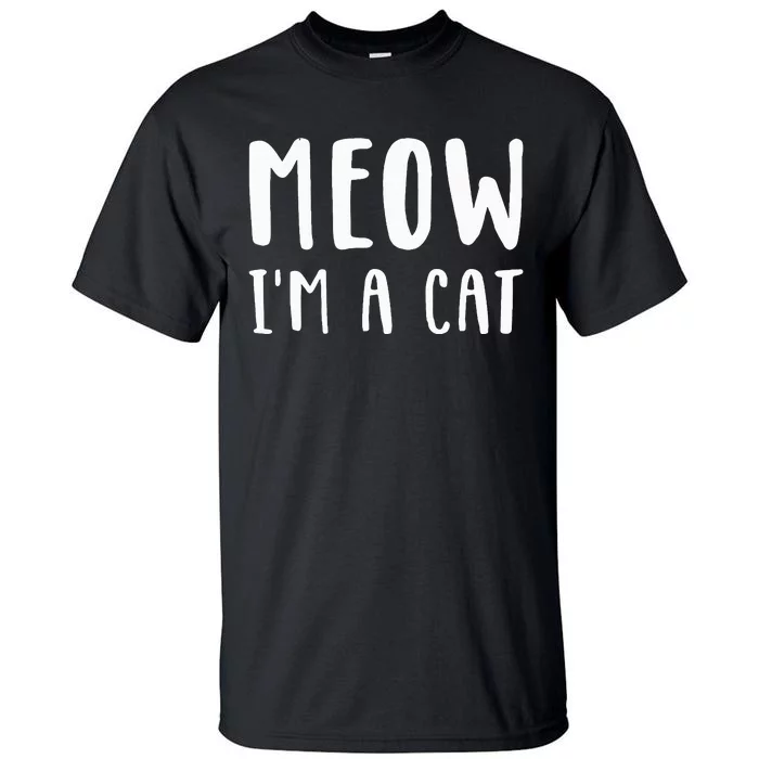 Meow Im A Cat Funny Lazy Animal Halloween Costume Tall T-Shirt