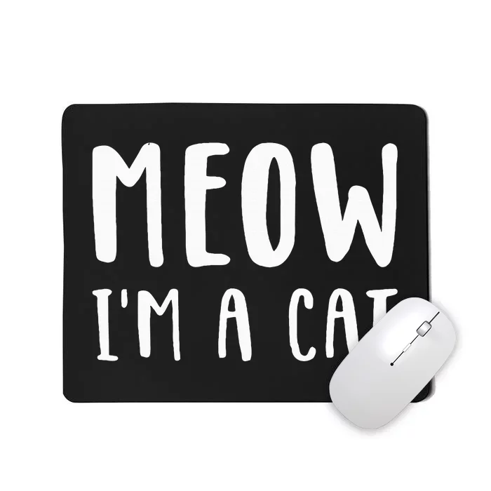 Meow Im A Cat Funny Lazy Animal Halloween Costume Mousepad