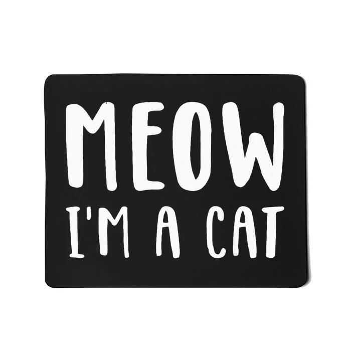 Meow Im A Cat Funny Lazy Animal Halloween Costume Mousepad