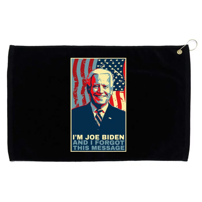 Meme I Am Joe Biden And I Forgot This Message Gift Grommeted Golf Towel