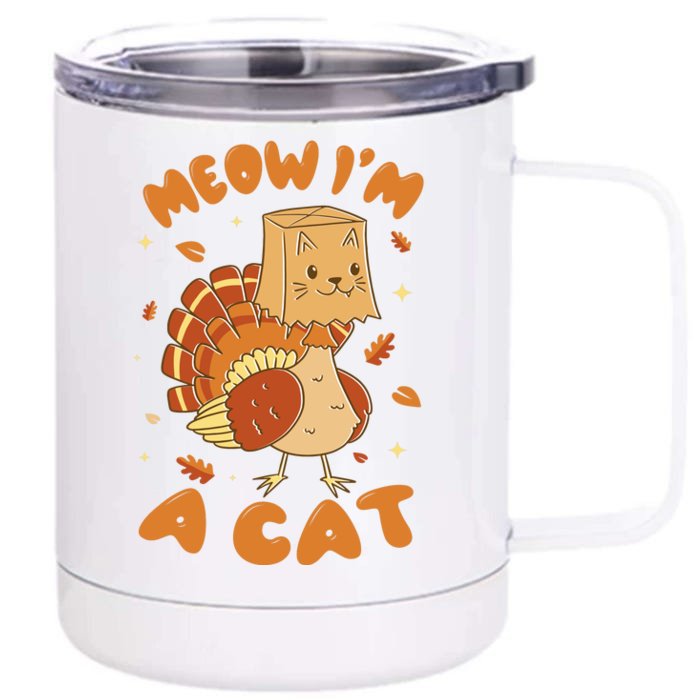 Meow I'm A Cat Funny Turkey Thanksgiving Front & Back 12oz Stainless Steel Tumbler Cup