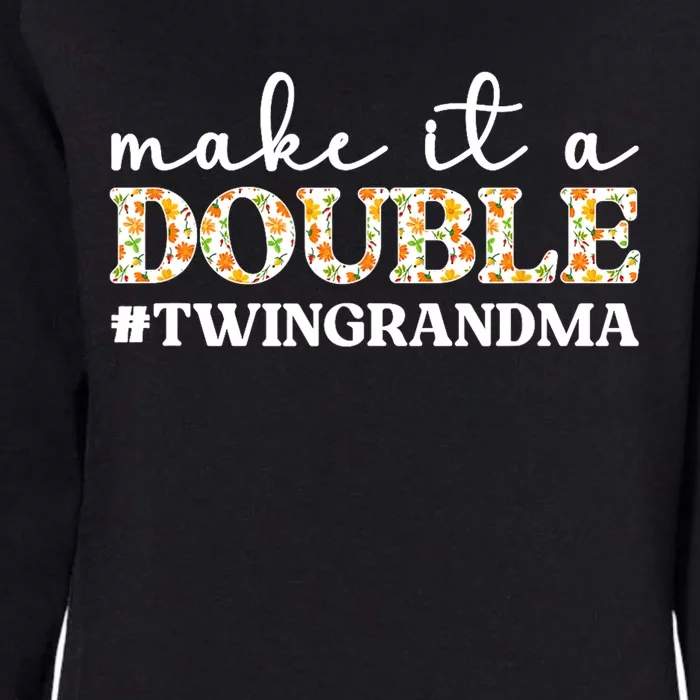 Make It A Double Twin Grandma Of Twins Twin Grandmother Womens California Wash Sweatshirt