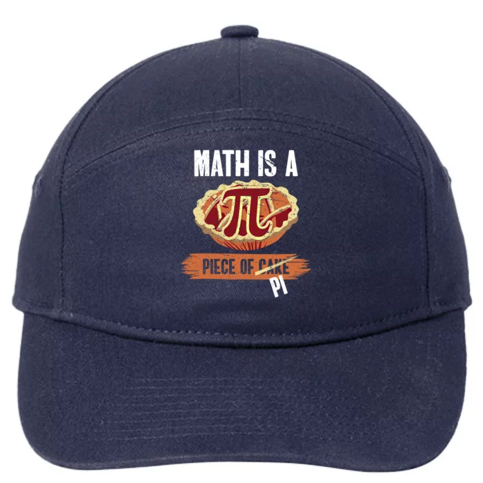 Math Is A Piece Of Pi Meaningful Gift Pi Day Meaningful Gift 7-Panel Snapback Hat