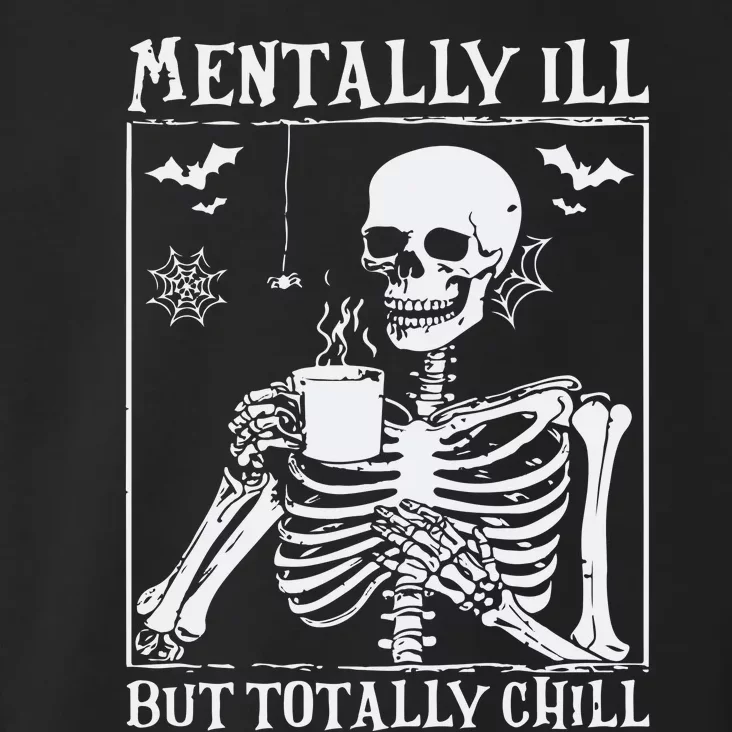 Mentally Ill But Totally Chill Halloween Costume Skeleton Toddler Hoodie