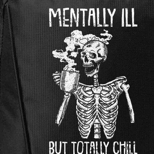 Mentally Ill But Totally Chill Halloween Costume Skeleton City Backpack