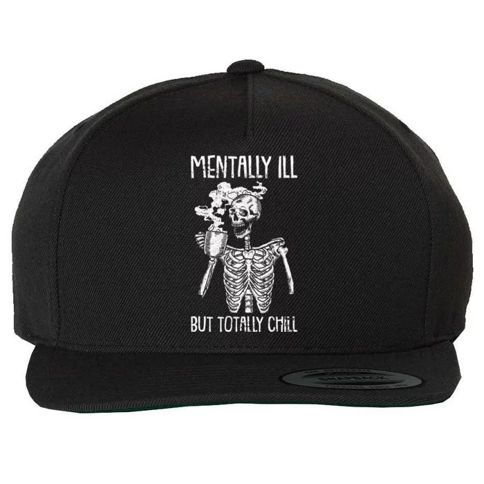 Mentally Ill But Totally Chill Halloween Costume Skeleton Wool Snapback Cap