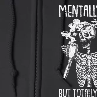 Mentally Ill But Totally Chill Halloween Costume Skeleton Full Zip Hoodie