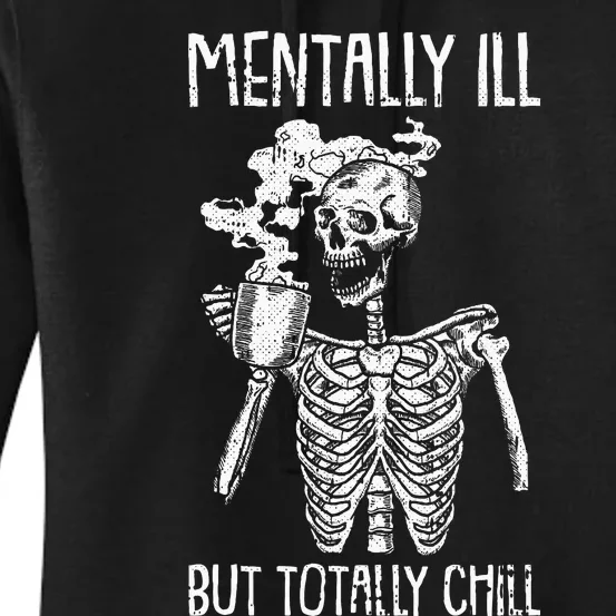 Mentally Ill But Totally Chill Halloween Costume Skeleton Women's Pullover Hoodie