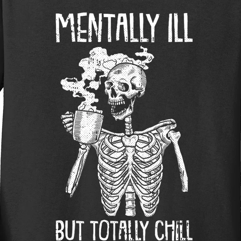 Mentally Ill But Totally Chill Halloween Costume Skeleton Kids Long Sleeve Shirt