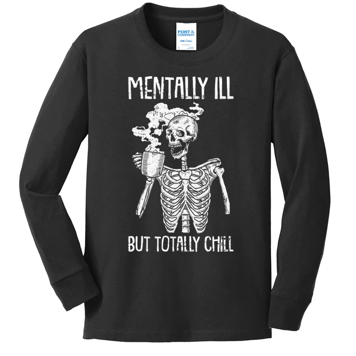 Mentally Ill But Totally Chill Halloween Costume Skeleton Kids Long Sleeve Shirt