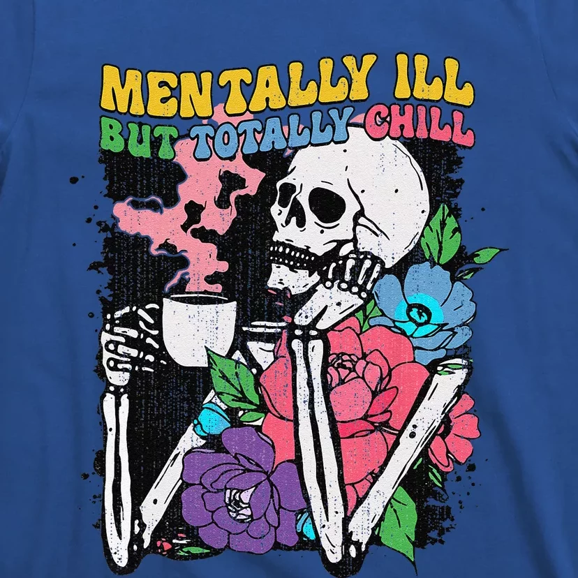 Mentally Ill But Totally Chill Coffee Skeleton Halloween T-Shirt