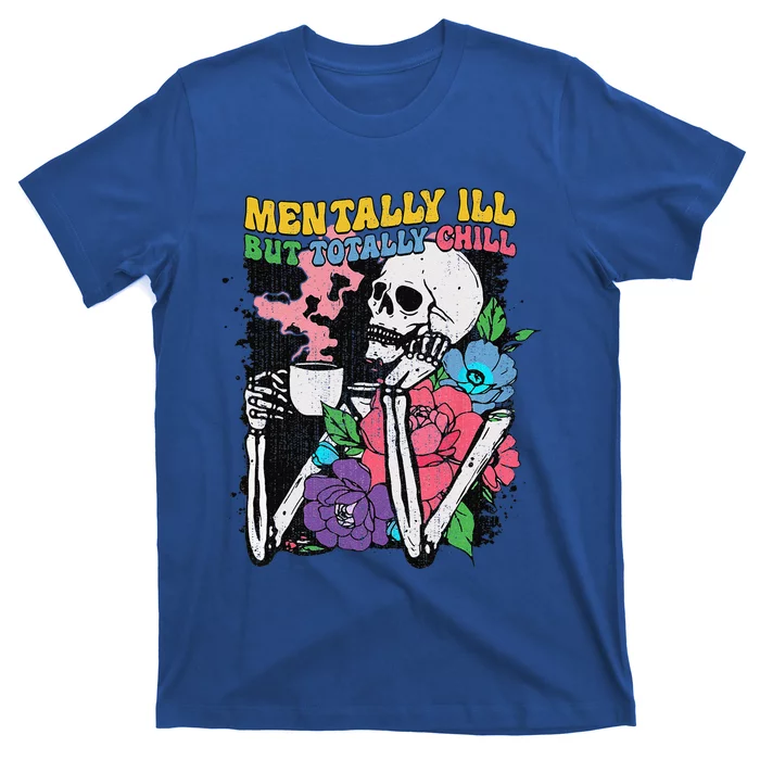 Mentally Ill But Totally Chill Coffee Skeleton Halloween T-Shirt