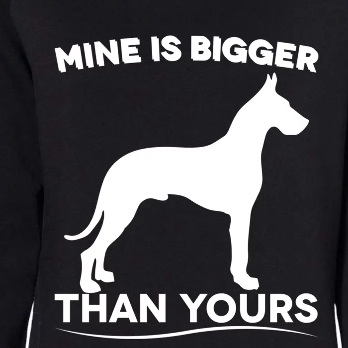 Mine Is Bigger Than Yours Funny Great Dane Gift Womens California Wash Sweatshirt