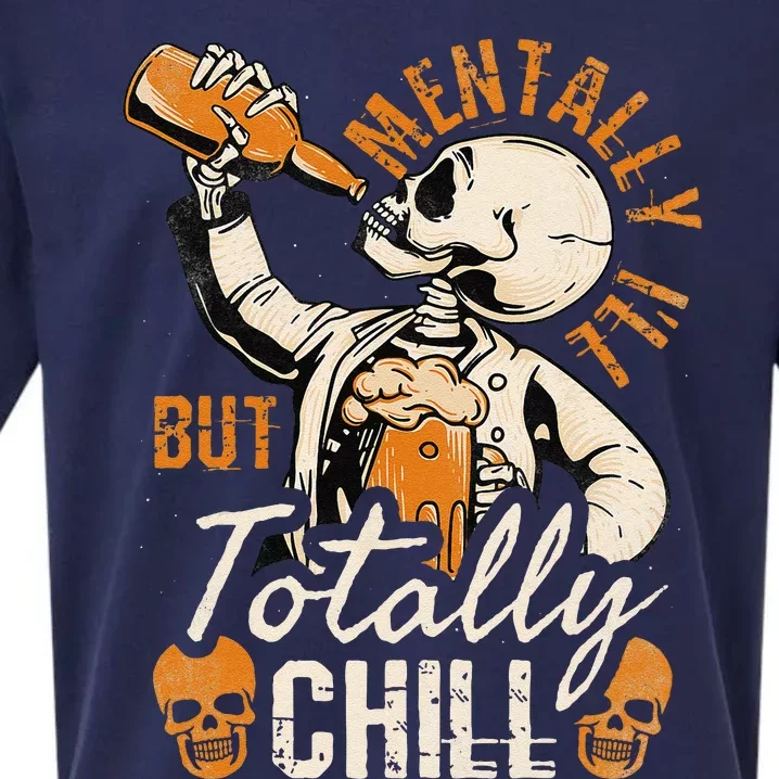 Mentally Ill But Totally Chill Skeleton Halloween Sueded Cloud Jersey T-Shirt