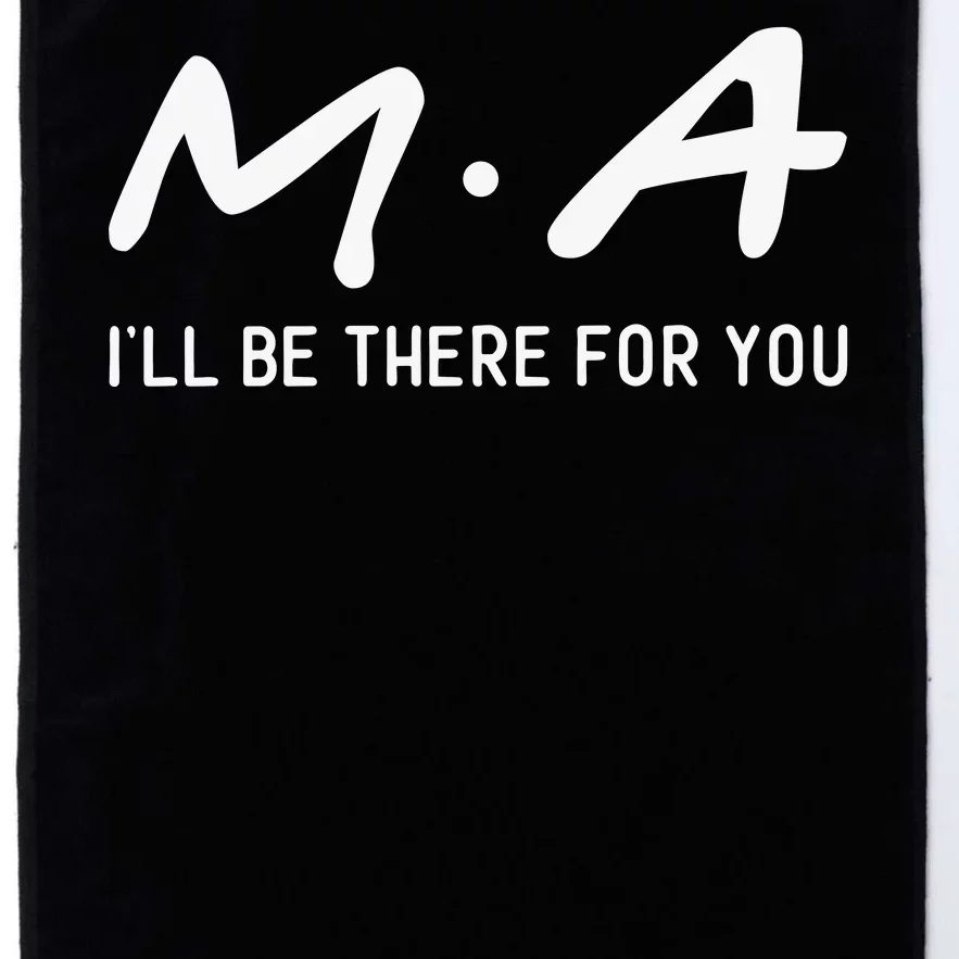 M.a I'll Be There For You Platinum Collection Golf Towel