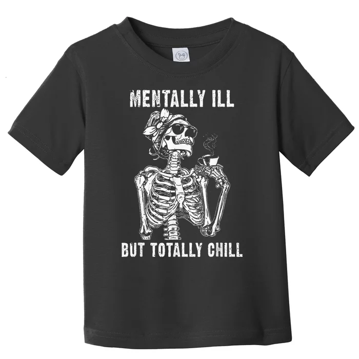 Mentally Ill But Totally Chill Dark Halloween Costume Coffee Toddler T-Shirt