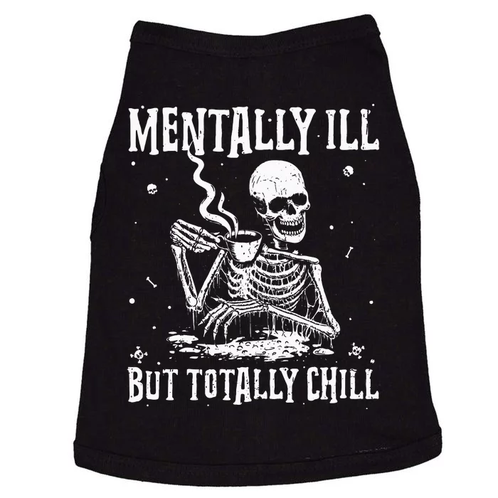 Mentally ill But Totally Chill Coffee Skeleton Halloween Doggie Tank