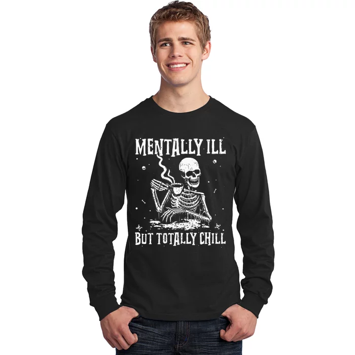 Mentally ill But Totally Chill Coffee Skeleton Halloween Long Sleeve Shirt