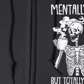 Mentally Ill But Totally Chill Full Zip Hoodie