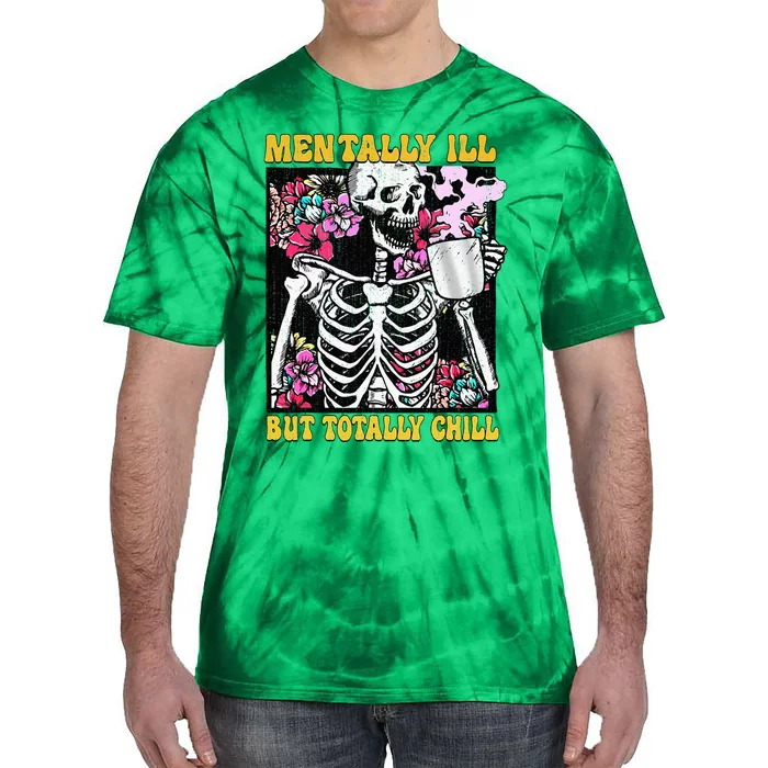 Mentally Ill But Totally Chill Coffee Skeleton Halloween Tie-Dye T-Shirt