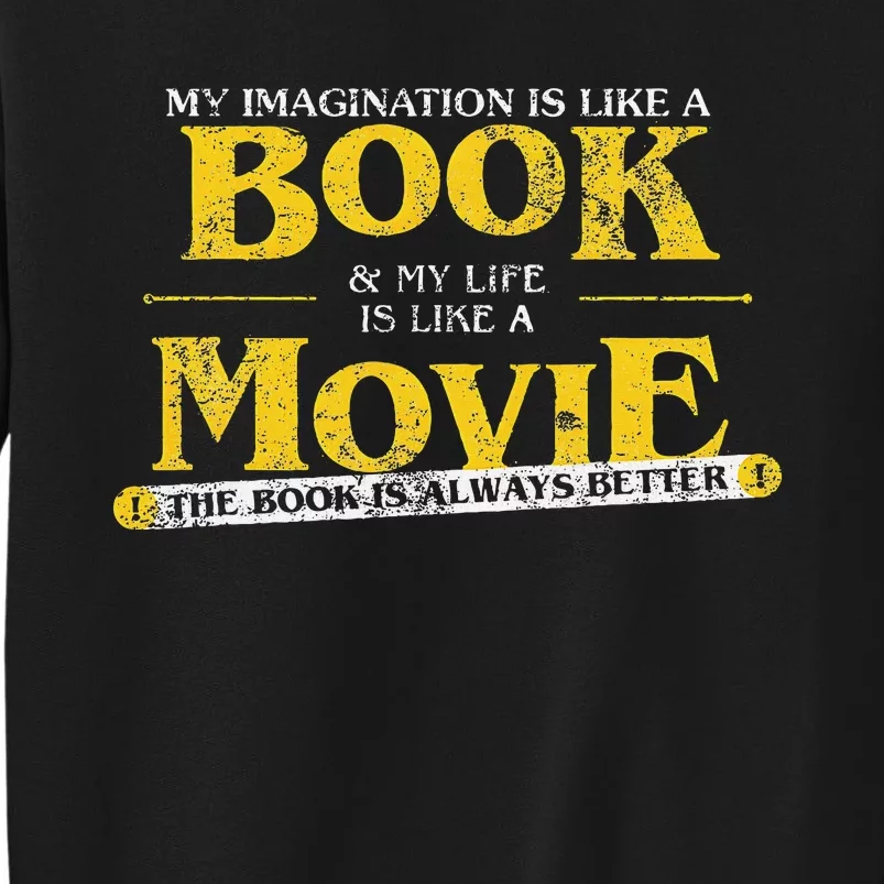 My Imagination Book My Life Movie Sarcastic Retro Book Lover Tall Sweatshirt