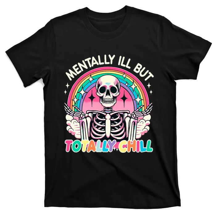 Mentally Ill But Totally Chill Pastel Skeleton Halloween T-Shirt