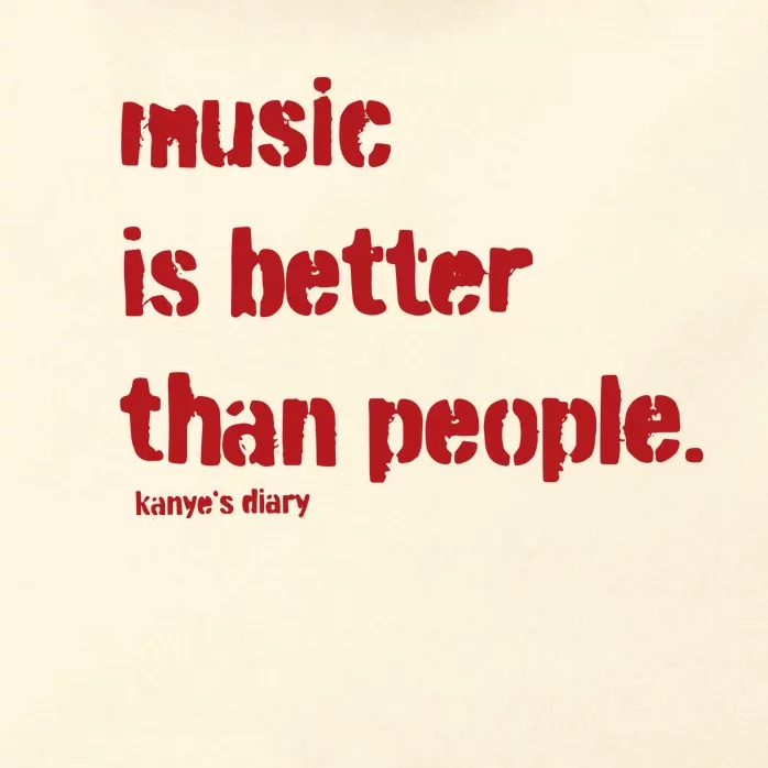 Music Is Better Than People Kanye’S Diary Zip Tote Bag