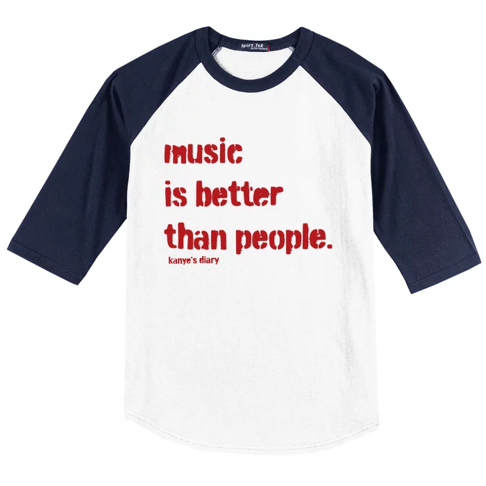 Music Is Better Than People Kanye’S Diary Baseball Sleeve Shirt