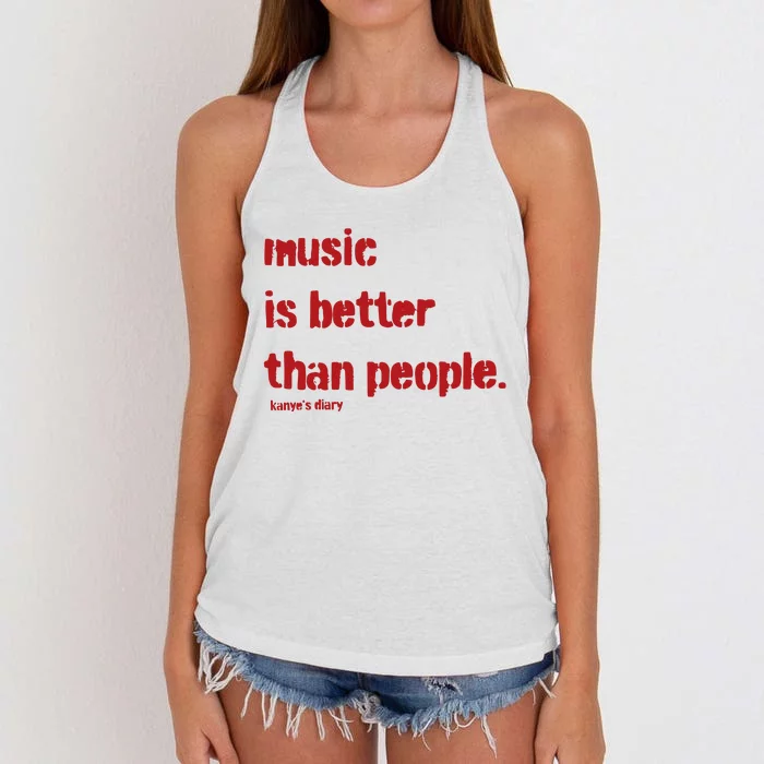 Music Is Better Than People Kanye’S Diary Women's Knotted Racerback Tank