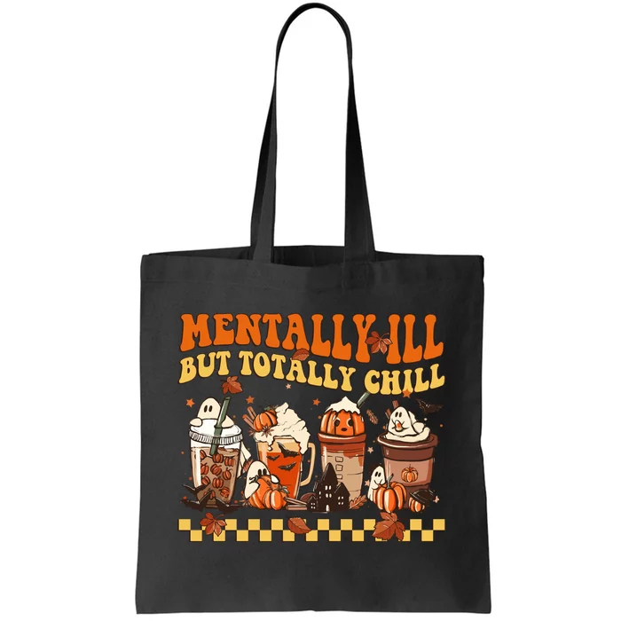 Mentally Ill But Totally Chill Horror Coffee Movie Halloween Tote Bag