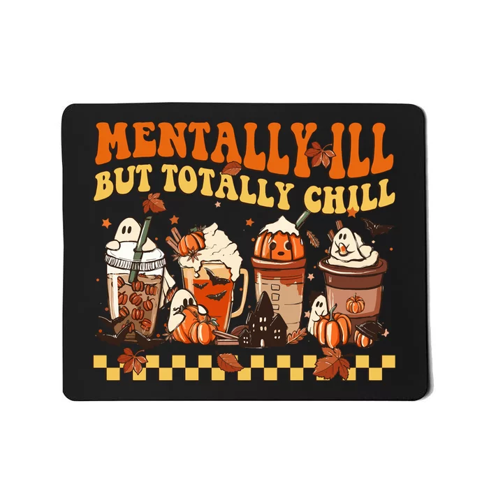 Mentally Ill But Totally Chill Horror Coffee Movie Halloween Mousepad