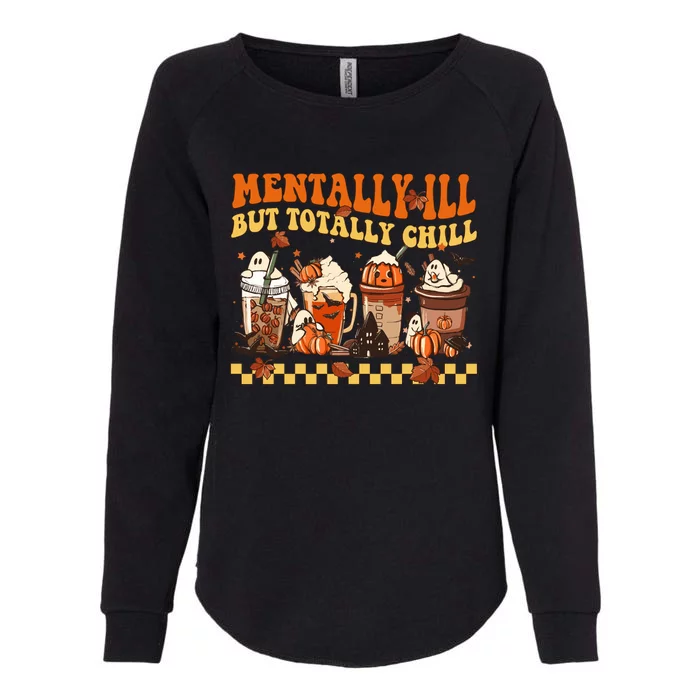 Mentally Ill But Totally Chill Horror Coffee Movie Halloween Womens California Wash Sweatshirt