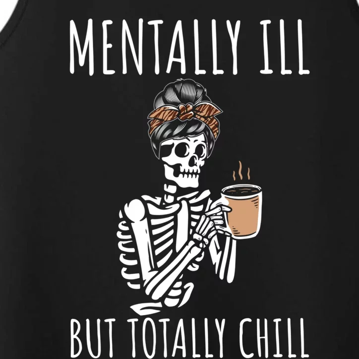 Mentally Ill But Totally Chill Halloween Costume Skeleton Gift Performance Tank