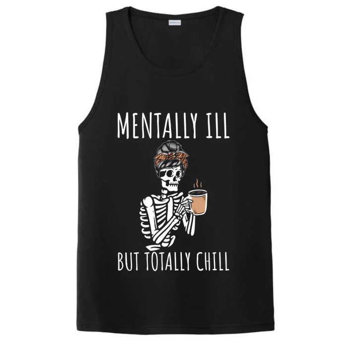 Mentally Ill But Totally Chill Halloween Costume Skeleton Gift Performance Tank