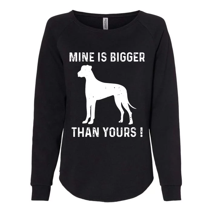 Mine Is Bigger Than Yours Fun Great Dane Dog German Mastiff Womens California Wash Sweatshirt