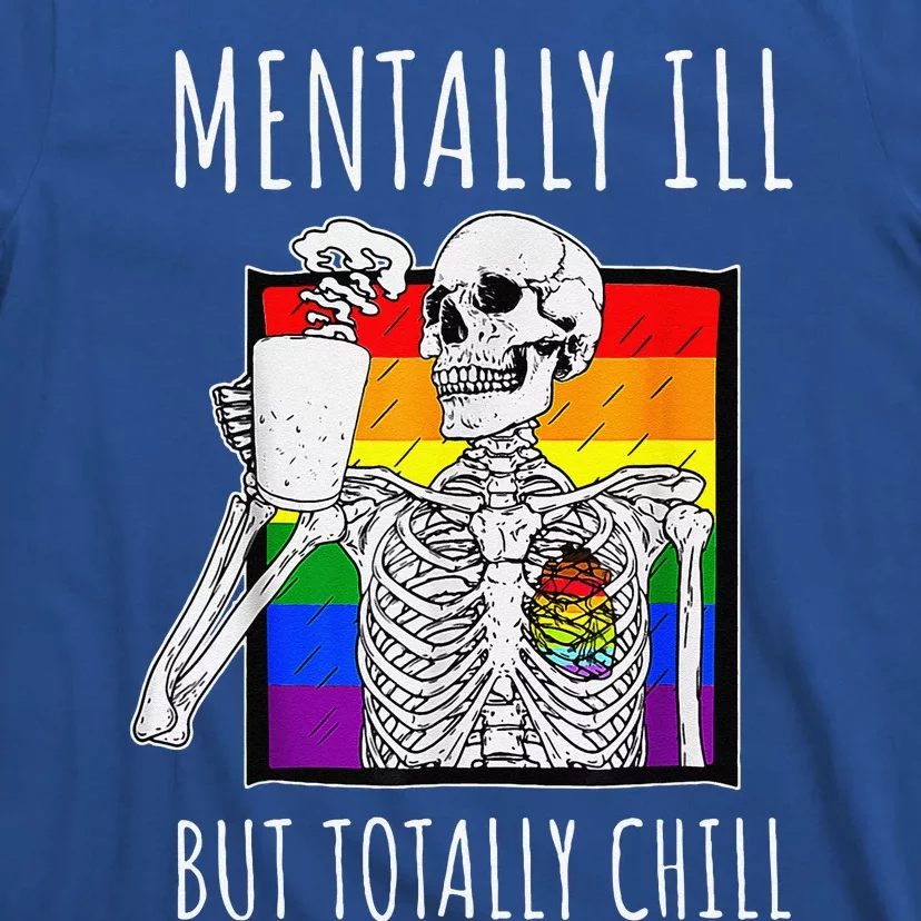 Mentally Ill But Totally Chill Halloween Costume Skeleton T-Shirt