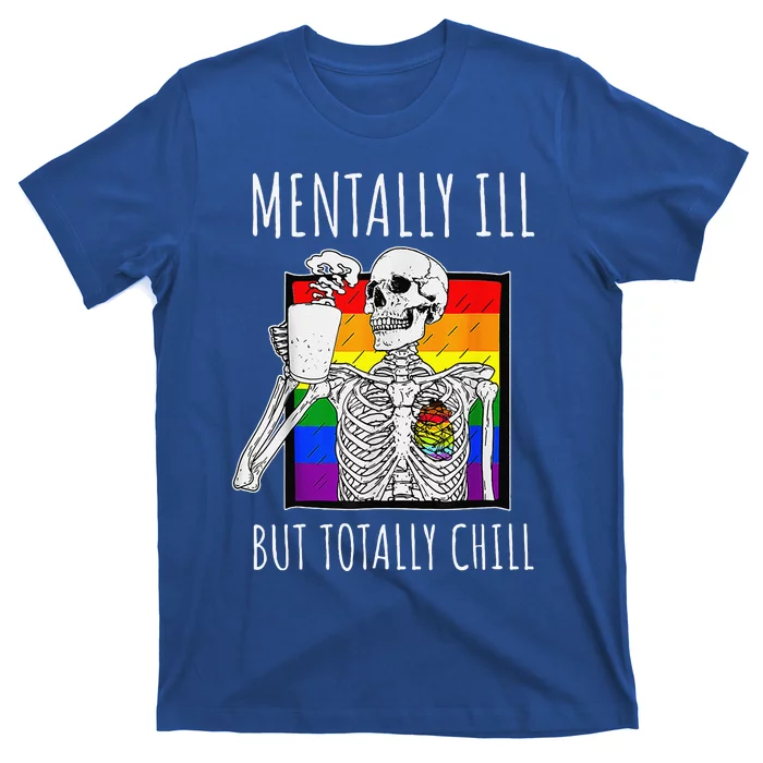 Mentally Ill But Totally Chill Halloween Costume Skeleton T-Shirt